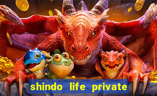 shindo life private server codes